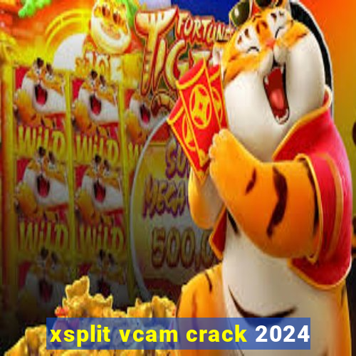 xsplit vcam crack 2024